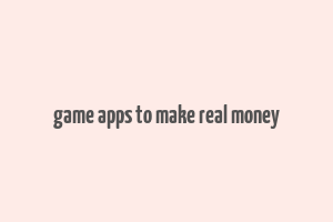 game apps to make real money