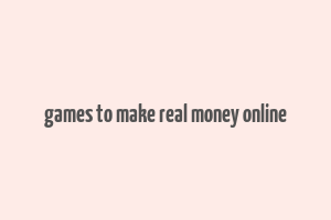 games to make real money online