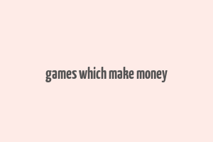 games which make money