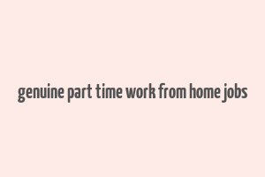 genuine part time work from home jobs