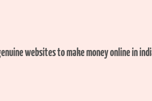 genuine websites to make money online in india