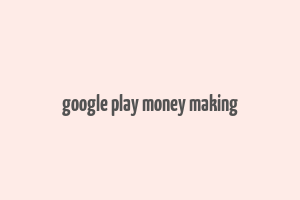 google play money making