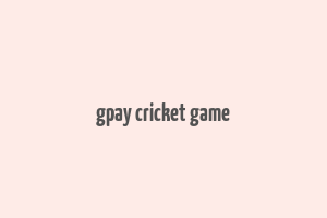 gpay cricket game