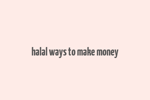 halal ways to make money