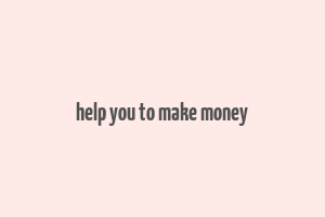 help you to make money