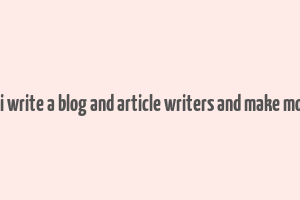 hindi write a blog and article writers and make money