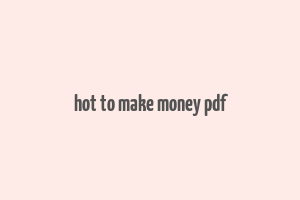 hot to make money pdf