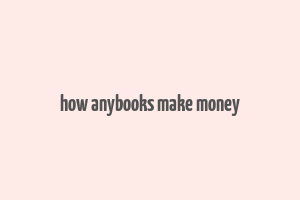 how anybooks make money