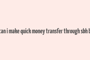 how can i make quick money transfer through sbh buddy