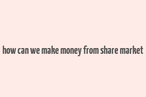 how can we make money from share market