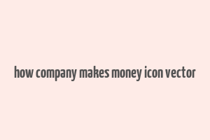 how company makes money icon vector