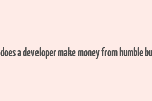 how does a developer make money from humble bundle