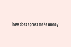 how does apress make money