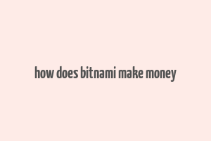 how does bitnami make money