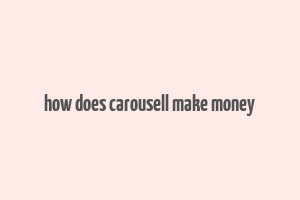 how does carousell make money