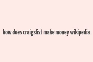 how does craigslist make money wikipedia