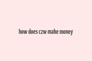 how does czw make money