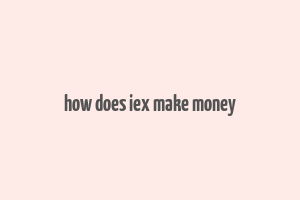 how does iex make money