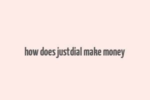 how does justdial make money