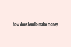 how does lendio make money