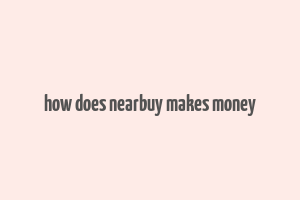 how does nearbuy makes money