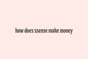 how does ssense make money