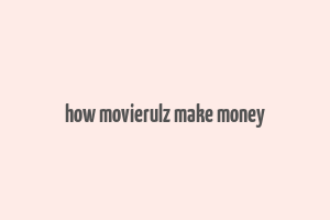 how movierulz make money