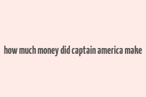 how much money did captain america make