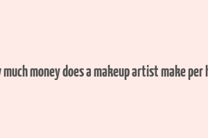 how much money does a makeup artist make per hour