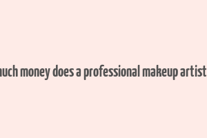 how much money does a professional makeup artist make