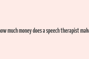 how much money does a speech therapist make