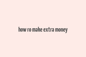 how ro make extra money