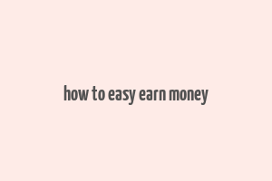 how to easy earn money