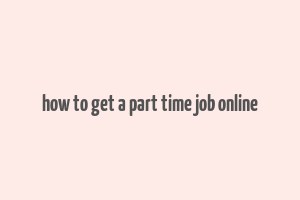 how to get a part time job online