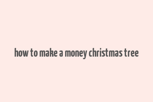 how to make a money christmas tree