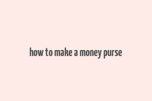 how to make a money purse