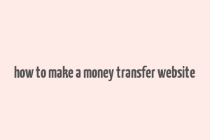 how to make a money transfer website