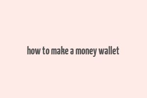 how to make a money wallet