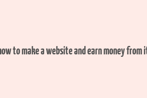 how to make a website and earn money from it