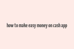 how to make easy money on cash app