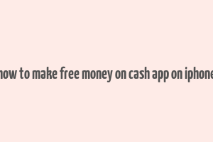 how to make free money on cash app on iphone