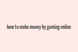 how to make money by gaming online