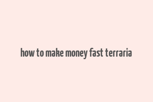 how to make money fast terraria