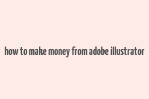 how to make money from adobe illustrator