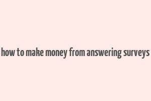 how to make money from answering surveys