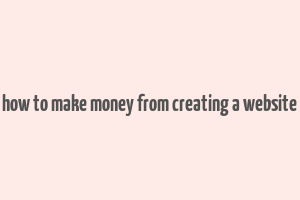 how to make money from creating a website