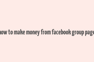 how to make money from facebook group page