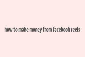 how to make money from facebook reels