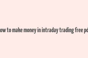 how to make money in intraday trading free pdf