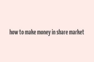 how to make money in share market